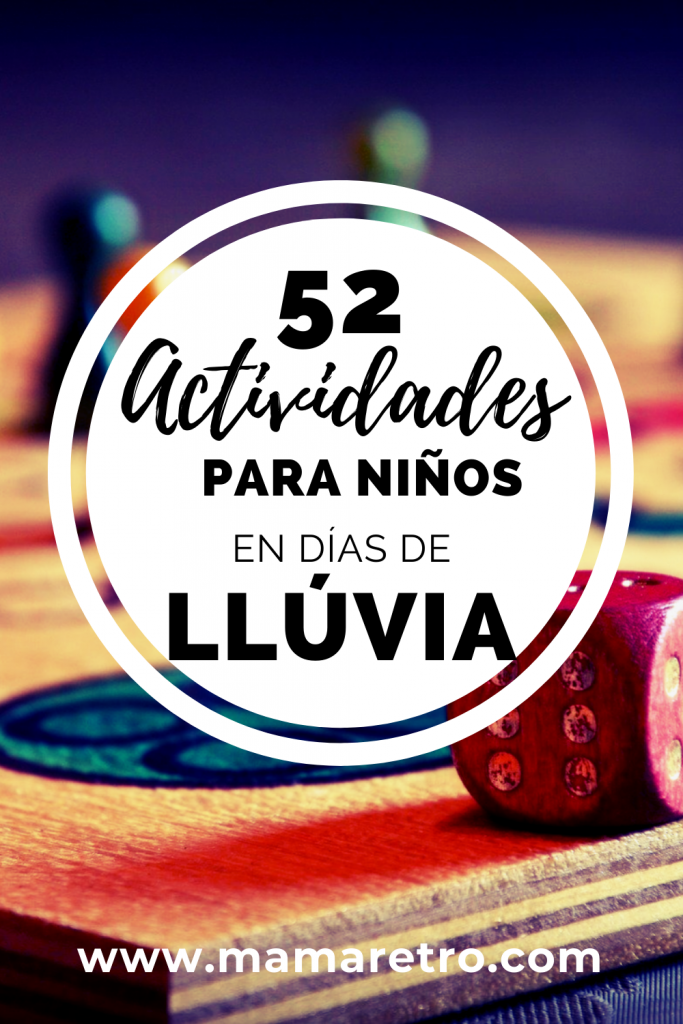 52 Actividades de interior para niños. Lo ideal para esos días que no puedes salir de casa y necesitas entretenimiento